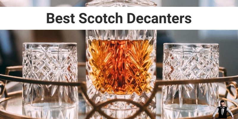 Best Scotch Decanter 2021 With Opulence